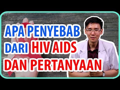 Apa Penyebab dari HIV AIDS dan Pertanyaan Seputar HIV AIDS