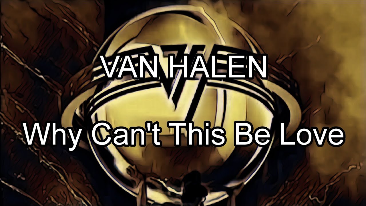 VAN HALEN - Why Can't This Be Love (Lyric Video) - YouTube