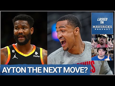 Deandre Ayton to Dallas Mavericks After Bradley Beal Trade? Mavs & Hawks Trade Rumors | Mavs Podcast