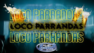 PISTEADOR - LOCO PARRANDAS (Video Oficial)