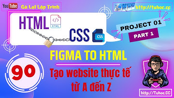 90.1 Project 01 - Hướng dẫn chuyển thiết kế Figma sang HTML và tạo website thực tế từ A đến Z