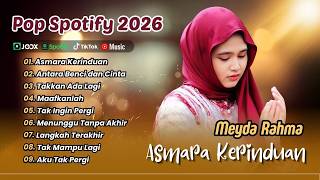Meyda Rahma - ASMARA KERINDUAN - ANTARA BENCI DAN CINTA - TAKKAN ADA LAGI || POP TERPOPULER