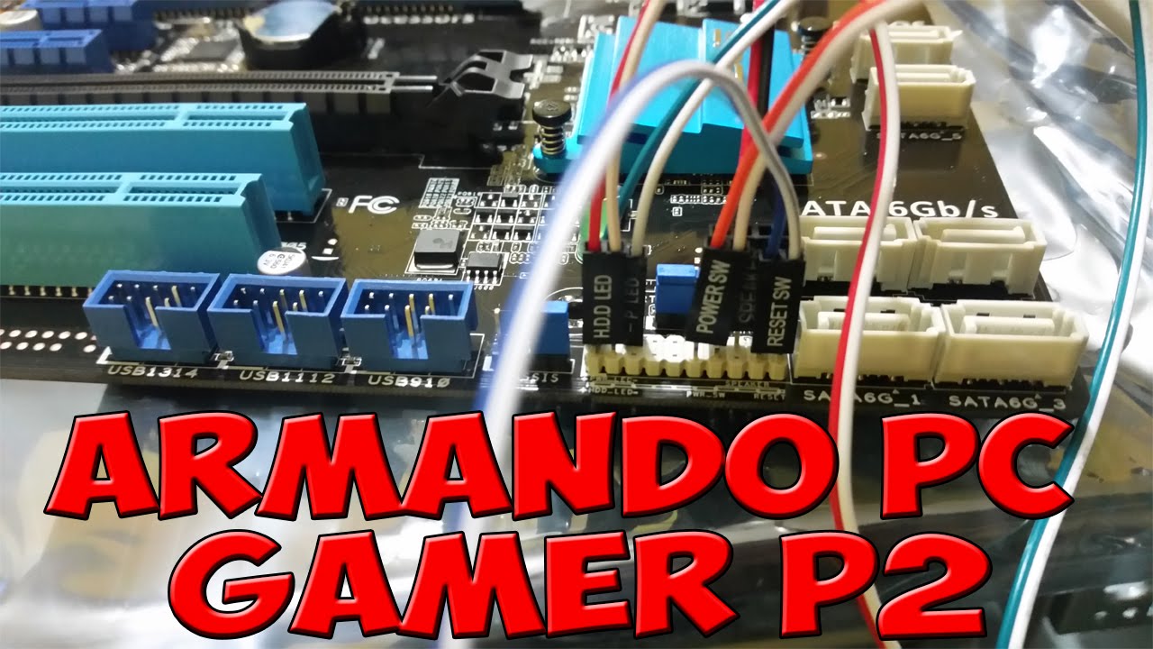 Armando mi Nueva PC Gamer Parte 2 - YouTube