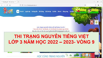 Thi Trạng Nguyên Tiếng Việt Lớp 3 năm học 2022 - 2023 (Vòng 9)