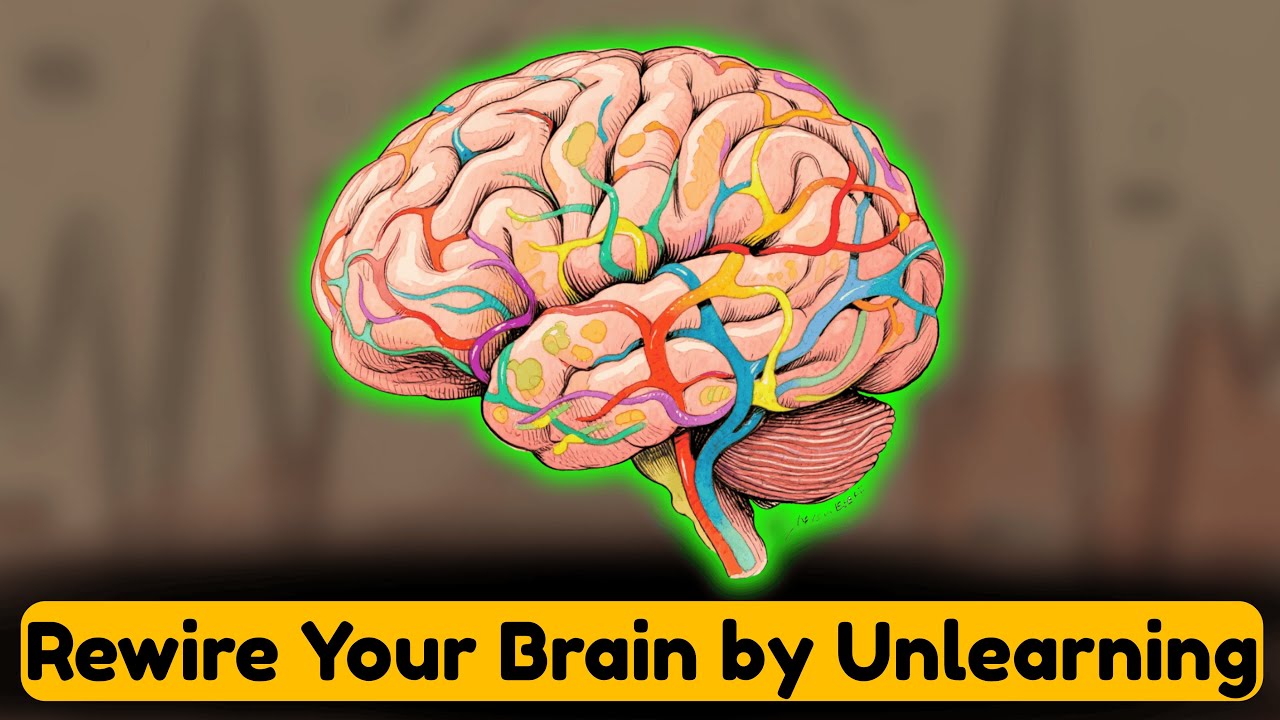 How to Rewire Your Brain by Unlearning Old Beliefs - YouTube