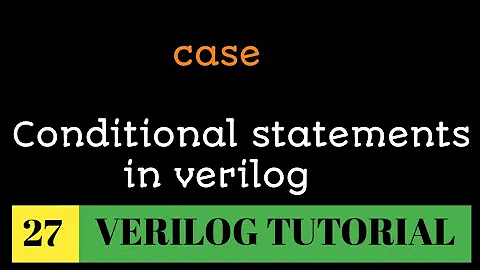 #27 "case" statement in verilog | if-else vs CASE || when to use if-else and case in verilog