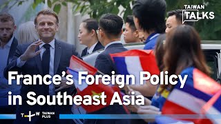 Can Macron Overcome France’s Colonial Legacy in Southeast Asia | Taiwan Talks EP652