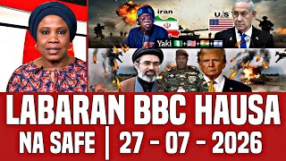 BBC Hausa Labaran Duniya Na Safe Yau 27-07-2026 #bbcnews #bbchausa