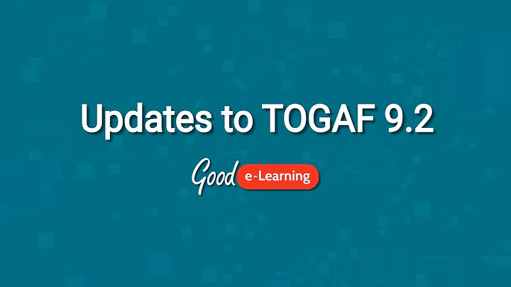 What are the updates to TOGAF? (TOGAF 9.2 training)