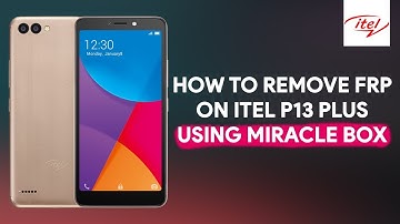 How To Remove FRP On Itel P13 Plus Using Miracle Box - [romshillzz]