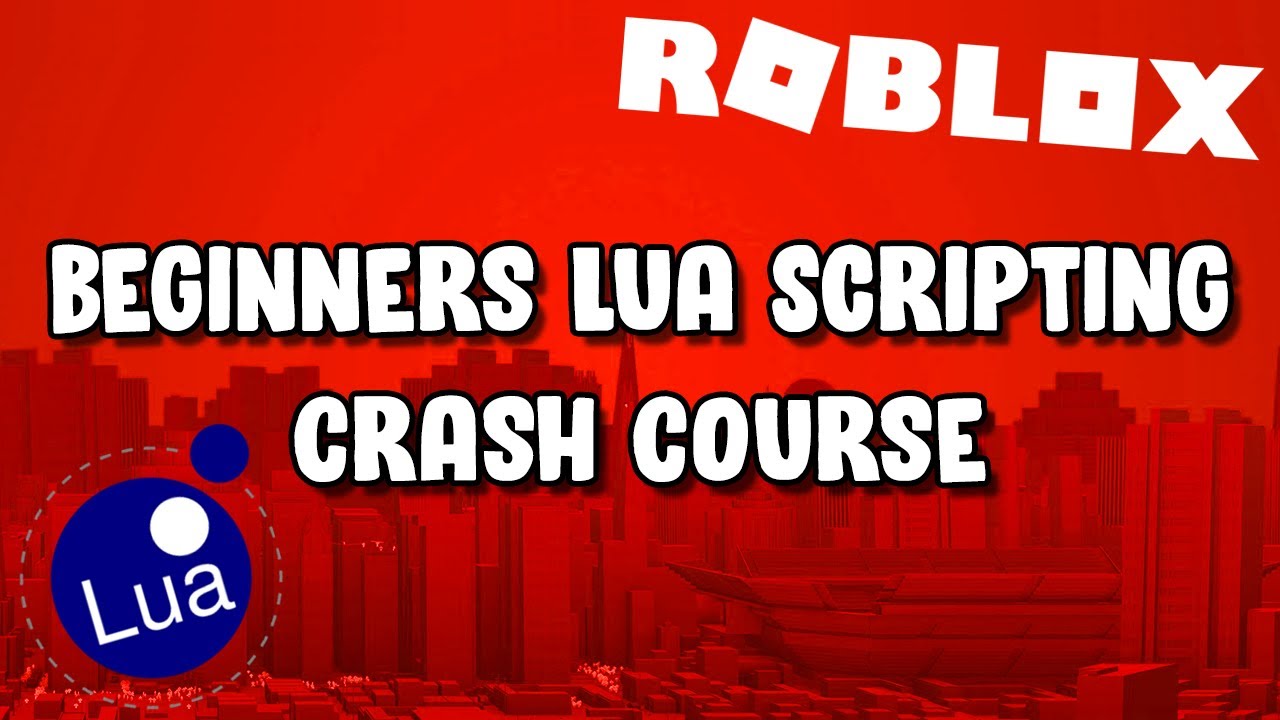 Beginners Roblox Lua Scripting Tutorial Crash Course Youtube - roblox lua courses 2019