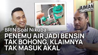 Air Jadi Bensin, BRIN: Belum Percaya! | Podcast Aiman S3 #11
