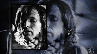 Video voorbeeld van "La noia - Vasco Rossi"