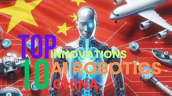 Top 10 AI Robotics Innovations from China in the Last 7 Years