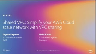 AWS re:Invent 2019: Shared VPC: Simplify your AWS Cloud scale network with VPC sharing (NET322-R1) Wealth