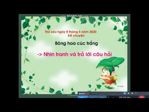 Lớp 1 - Phân môn: Kể chuyện - Bài: Bông hoa cúc trắng (Tuần 28 - 08/5/2020)