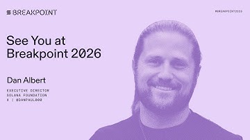 Breakpoint 2025: See You at Breakpoint 2026: Solana Foundation (Dan Albert)