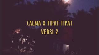 CALMA X TIPAT TIPAT VERSI 2 (NDRAA AUDIO REMIX)