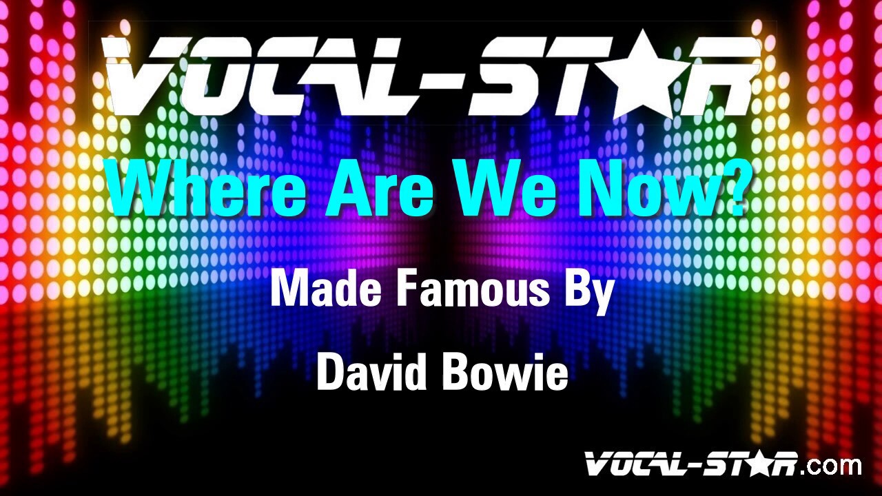 David Bowie - Where Are We Now (Karaoke Version) Lyrics HD Vocal-Star Karaoke