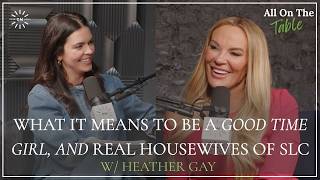 Heather Gay on What It Means to  be a Good Time Girl and the Real Housewives of Salt Lake City Net Worth