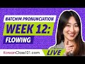 Learn Hangul - Week 12: Korean Batchim Pronunciatioin | Flowing (ㄹ, ㄴ)