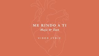 Majo y Dan - Me rindo a Ti (Videoletra) chords