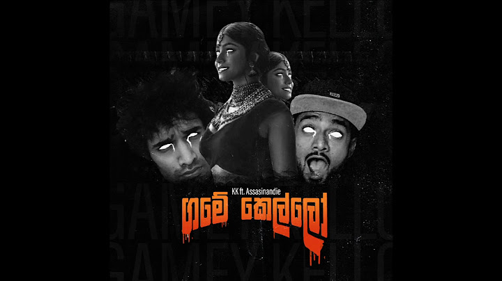 GAMEY KELLO (ගමේ කෙල්ලෝ) - KK ft. Assasinandie