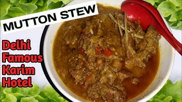 Mutton stew Recipe Delhi Famous Karim