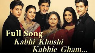 Full Song Kabhi Khushi Kabhie Gham Movie India