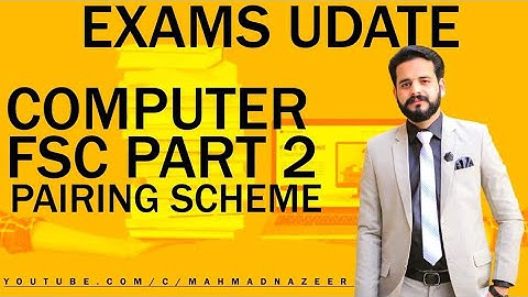 Computer Fsc Part 2 Pairing scheme 2021 @MAhmad Nazeer