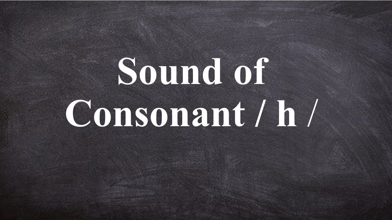 Learn Phonetics !! Sound of Consonant h - YouTube