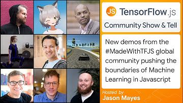 TensorFlow.js Community "Show & Tell" #6