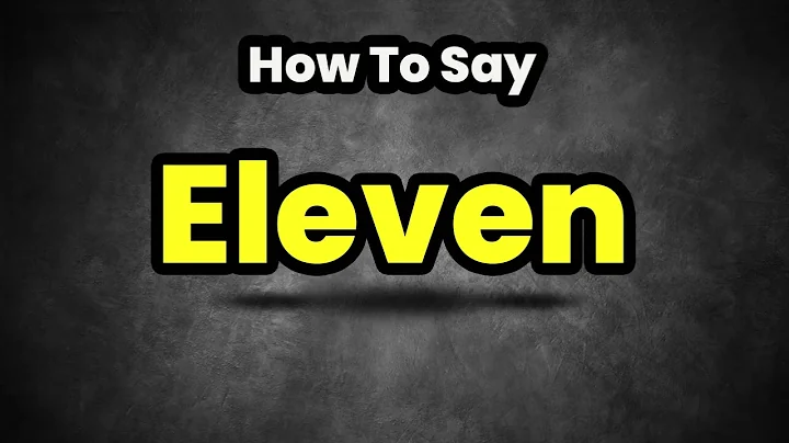 How To Pronounce Eleven? (CORRECTLY) Meaning & Pronunciation