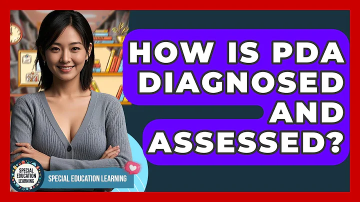 How Is PDA Diagnosed And Assessed? - Special Education Learning