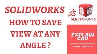 SOLIDWORKS TUTORIALS 2022 | HOW TO SAVE VIEW AT ANY ANGLE IN SOLIDWORKS |