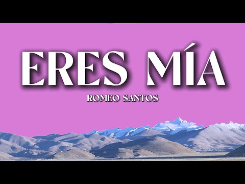 Romeo Santos – Eres Mía (Letra/Lyrics) | Still Hits Straight to the Heart