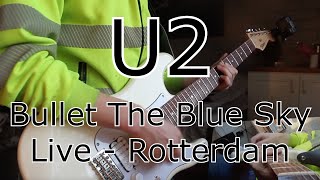 U2 -  Bullet The Blue Sky (Live, Rotterdam) / Guitar cover