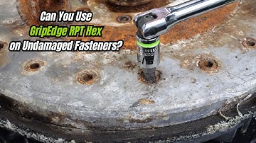 Can You Use a GripEdge RPT Hex on Undamaged and Brand New Fasteners?