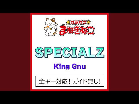 SPECIALZ +4KEY（カラオケ） [Originally Performed By King Gnu]