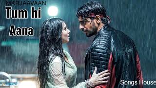 Tum Hi Aana | Marjaavaan | Jubin Nautiyal | Sad Song |