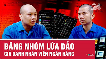 Băng nhóm lừa đảo giả danh nhân viên ngân hàng | VTV24