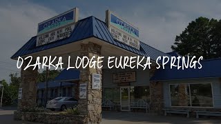 Ozarka Lodge Eureka Springs Review - Eureka Springs , United States of America