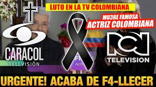 ➕¡ ULTIMA HORA ! MUERE ACTRIZ DE TV, Luto En LAS TELENOVELAS COLOMBIANAS HOY, Descanse en Paz  LUTO