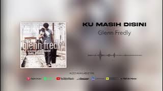 Glenn Fredly - Ku Masih Disini (Official Audio)