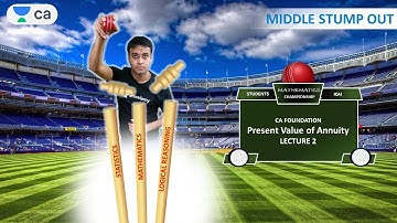 Middle Stump Out | Present Value of Annuity L2 | Unacademy CA Foundation | Nishant Kumar