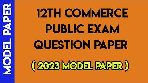 12th commerce public model question paper 2023 |12th commerce public exam important questions 2023