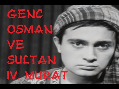 Genç Osman Ve Sultan IV. Murat - Türk Filmi