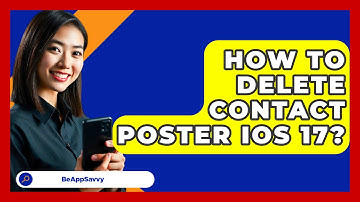 How To Delete Contact Poster iOS 17? - Be App Savvy