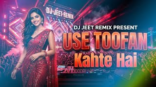 USE TOOFAN KAHTE HAI  | UNIQUE STYLE CIRCUIT MIX | DJ JEET REMIX 2026