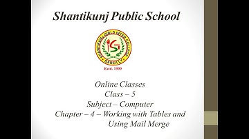 Class - 5 Sub - Computer Ch - 4 - Working with Tables and Using Mail Merge